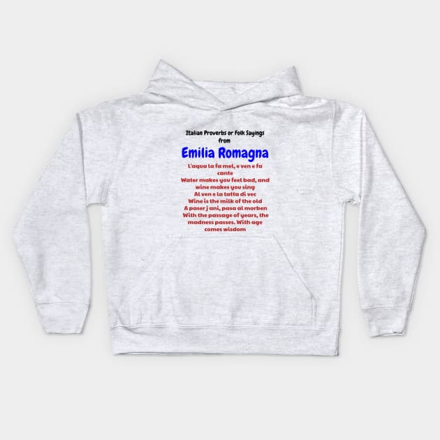 Italian Proverbs or Folk Sayings from Emilia Romagna Kids Hoodie by Jerry De Luca